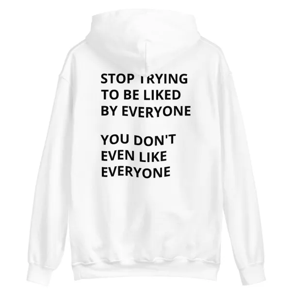 Women's Stop Trying To Be Liked By Everyone Printed Casual Aesthetic Hoodie