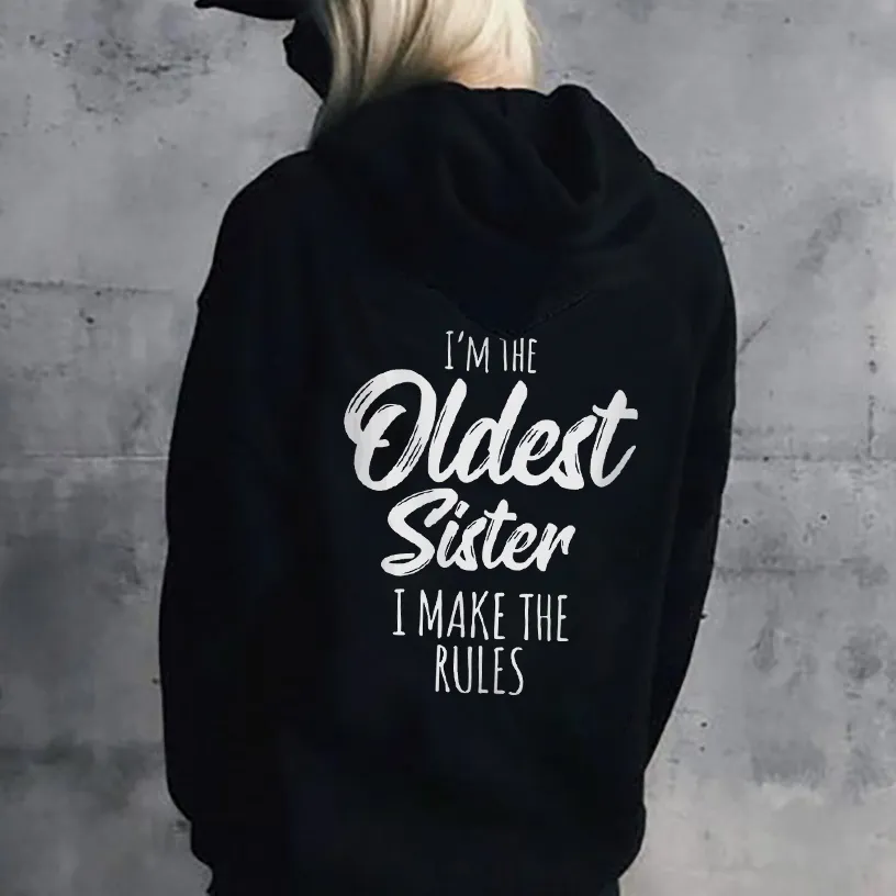 Women's I'm The Oldest Sister I Make The Rules Printed Casual Hoodie